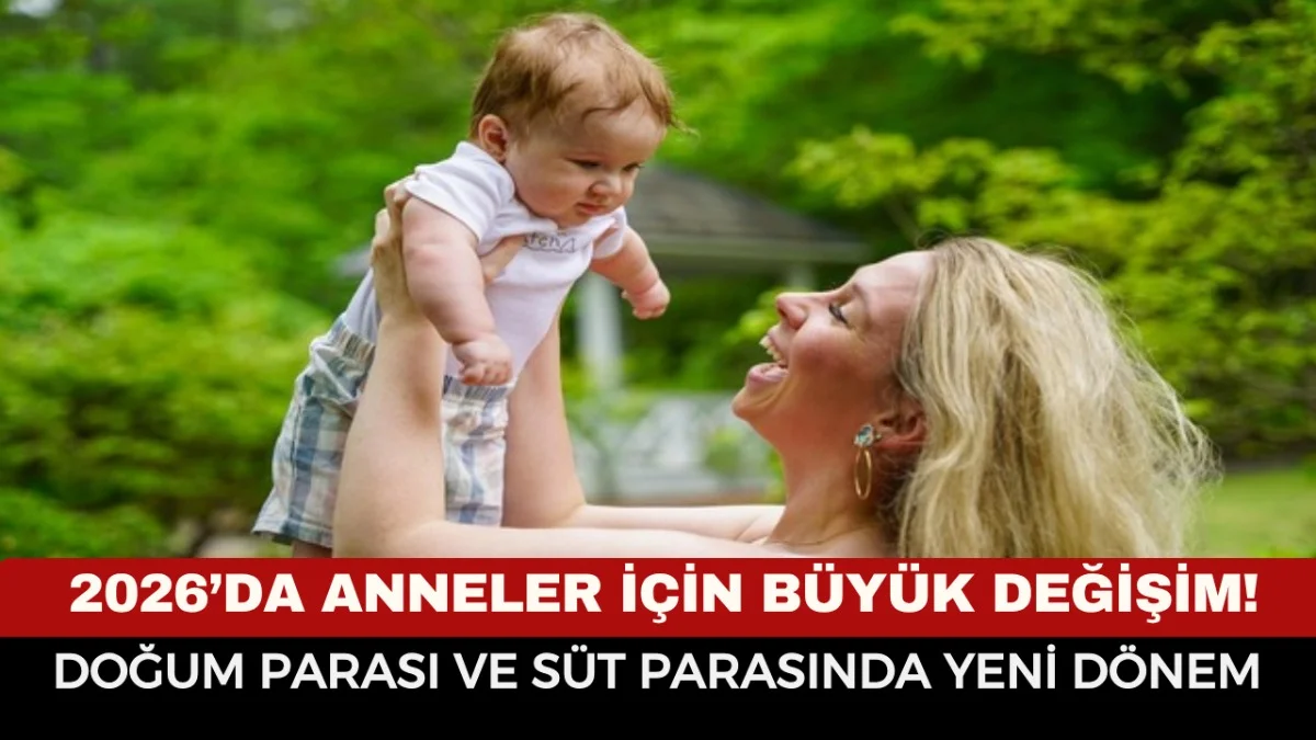 Anneler İçin Yeni Dönem Başladı! Doğum ve Süt Parasında Büyük Artış
