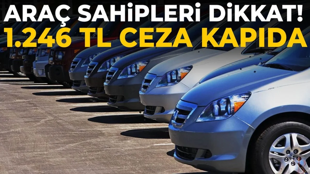 Sürücülere Kritik Uyarı: 1.246 TL Yeni Ceza Maddesi Çıktı